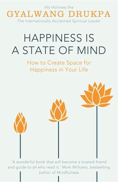 Happiness is a State of Mind - Drukpa, His Holiness The Gyalwang