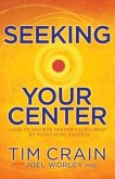 Seeking Your Center