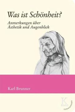 Was ist Schönheit? - Brunner, Karl