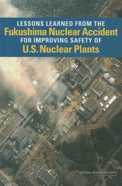 Lessons Learned from the Fukushima Nuclear Accident for Improving Safety of U.S. Nuclear Plants - National Research Council; Division On Earth And Life Studies; Nuclear And Radiation Studies Board; Committee on Lessons Learned from the Fukushima Nuclear Accident for Improving Safety and Security of U S Nuclear Plants