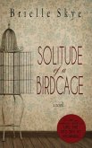 Solitude of a Birdcage