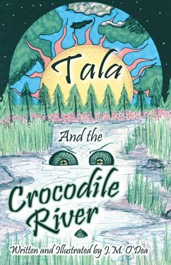 Tala and the Crocodile River - O'Dea, J. M.