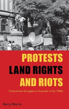 Protests, Land Rights, and Riots - Morris, Barry