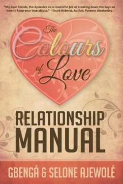 The Colours of Love Relationship Manual - Ajewole, Selone; Ajewole, Gbenga