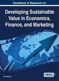 Handbook of Research on Developing Sustainable Value in Economics, Finance, and Marketing