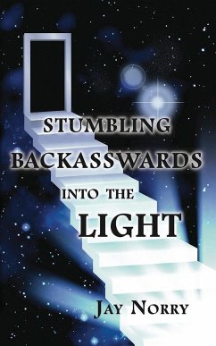 Stumbling Backasswards Into the Light - Norry, Jay