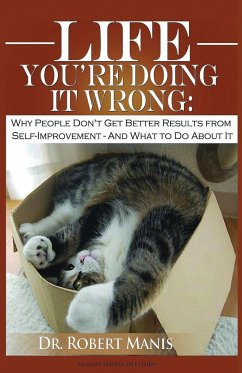 Life - You're Doing It Wrong - Manis, Robert E.