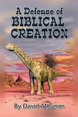 A Defense of Biblical Creation