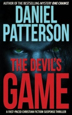 The Devil's Game: A Fast-Paced Christian Fiction Suspense Thriller - Patterson, Daniel