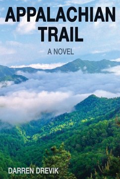 Appalachian Trail - A Novel - Drevik, Darren K