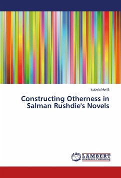 Constructing Otherness in Salman Rushdie's Novels - Merila, Isabela
