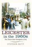 Leicester in the 1960s: Ten Years That Changed a City