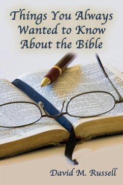 Things You Always Wanted to Know About the Bible - Russell, David M.