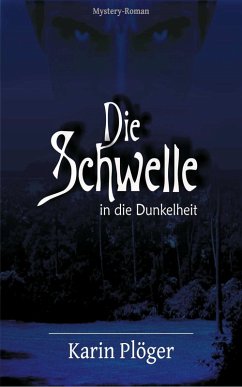 Die Schwelle in die Dunkelheit (eBook, ePUB) - Plöger, Karin