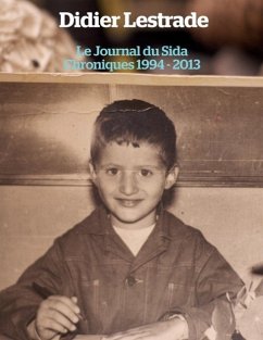 Le Journal du Sida - Chroniques 1994 / 2013 (eBook, ePUB) - Lestrade, Didier