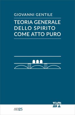 Teoria generale dello spirito come atto puro (eBook, ePUB) - Gentile, Giovanni