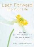 Lean Forward Into Your Life (eBook, ePUB) Lean Forward Into Your Life (eBook, ePUB)