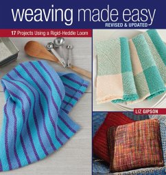 Weaving Made Easy Revised and Updated (eBook, ePUB) - Gipson, Liz