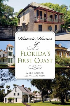Historic Homes of Florida's First Coast (eBook, ePUB) - Atwood, Mary