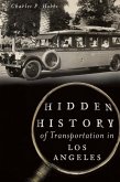 Hidden History of Transportation in Los Angeles (eBook, ePUB)
