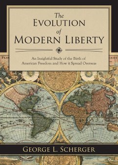 The Evolution of Modern Liberty (eBook, ePUB) - Scherger, George L.