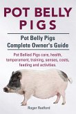 Pot Belly Pigs. Pot Belly Pigs Complete Owners Guide. Pot Bellied Pigs care, health, temperament, training, senses, costs, feeding and activities.