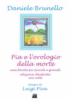 Pia e l'orologio della morte edizione illustrata (eBook, ePUB) - Brunello, Daniele