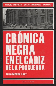 Crónica negra en el Cádiz de la posguerra - Molina Font, Julio