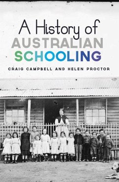 History of Australian Schooling - Campbell, Craig; Proctor, Helen