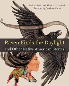 Raven Finds the Daylight and Other Native American Stories - Levitt, Paul M.; Guralnick, Elissa S.