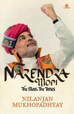 Narendra Modi: The Man, the Times - Mukhopadhyay, Nilanjan