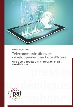 Télécommunications et développement en Côte d'Ivoire - Loukou, Alain François