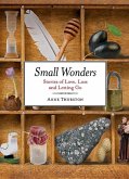 Small Wonders: Stories of Love, Loss and Letting Go