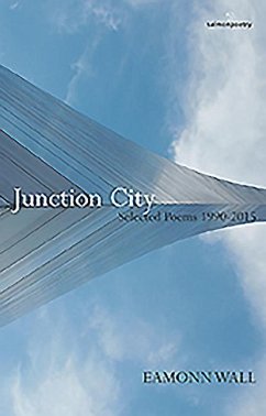 Junction City: New & Selected Poems 1990 - 2015 - Wall, Eamonn