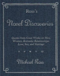 Ross's Novel Discoveries: Quotes from Great Works on Men, Women, Romantic Relationships, Love, Sex, and Marriage - Ross, Michael