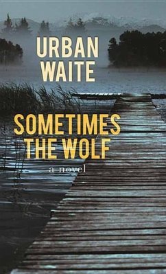 Sometimes the Wolf - Waite, Urban