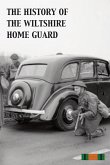 THE HISTORY OF THE WILTSHIRE HOME GUARD 1940 - 45
