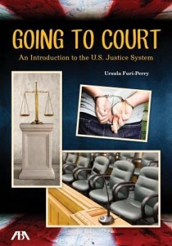 Going to Court: An Introduction to the U.S. Justice System - Furi-Perry, Ursula