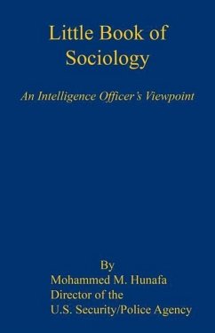 Little Book of Sociology - An Intelligence Officer's Viewpoint - Hunafa, Mohammed M.