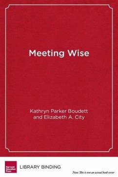 Meeting Wise - Boudett, Kathryn Parker; City, Elizabeth A