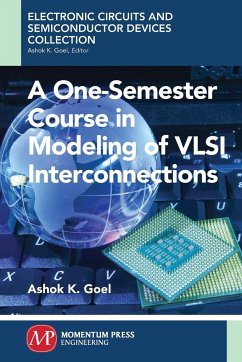 A One-Semester Course in Modeling of VSLI Interconnections - Goel, Ashok