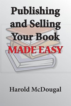 Publishing and Selling Your Book Made Easy - Mcdougal, Harold