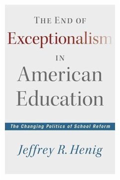 The End of Exceptionalism in American Education - Henig, Jeffrey R