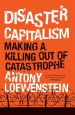 Disaster Capitalism: Making a Killing Out of Catastrophe