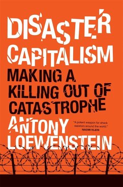 Disaster Capitalism: Making a Killing Out of Catastrophe - Loewenstein, Antony