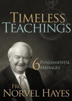 Timeless Teachings: 6 Fundamental Messages from Norvel Hayes - Hayes, Norvel