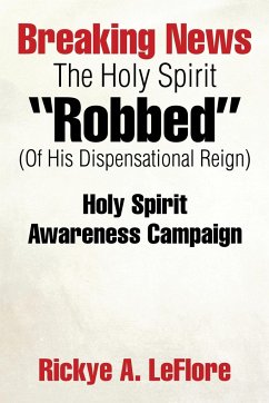 Breaking News The Holy Spirit &quote;Robbed&quote; (Of His Dispensational Reign)