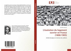 L'évolution du logement ouvrier en France (1808-1905) - Vannson, Clotilde