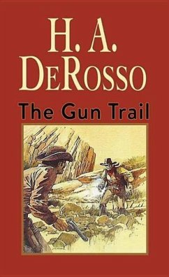 The Gun Trail - Derosso, H. a.