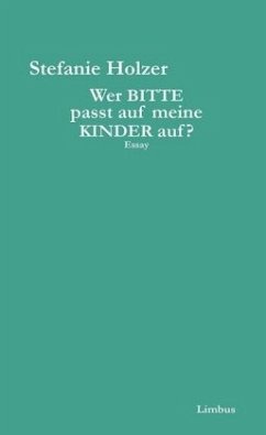 Wer bitte passt auf meine Kinder auf? - Holzer, Stefanie